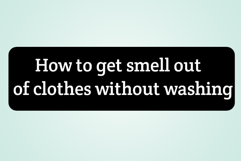 How to get smell out of clothes without washing: Unlocking the Magic ...
